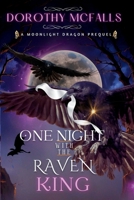 One Night with the Raven King: A Standalone Moonlight Dragon Prequel (The Moonlight Dragon Duology) B0FJGXRR1T Book Cover