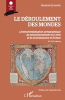 Le déroulement des mondes: L'instrumentalisation cartographique du néoconfucianisme en Corée et de la Renaissance en France XVe-XVIe siècles (Points Sur L'Asie) (French Edition) 2343211752 Book Cover