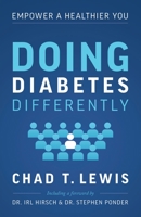 Doing Diabetes Differently: Empower a Healthier You 1632995999 Book Cover