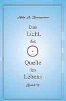 Das Licht, die Quelle des Lebens - Band 35 1543286445 Book Cover