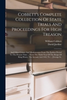 A Complete Collection Of State Trials And Proceedings For High Treason And Other Crimes And Misdemeanors From The Earliest Period To The Year 1783, Volume 33 1015927548 Book Cover