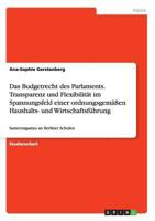 Das Budgetrecht des Parlaments. Transparenz und Flexibilit�t im Spannungsfeld einer ordnungsgem��en Haushalts- und Wirtschaftsf�hrung: Sanierungsstau an Berliner Schulen 366815659X Book Cover