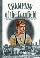 Champion of the Cornfield: An Orphan Train Story (Cover-to-Cover Chapter 2 Books: Orphan Train) 0789159937 Book Cover