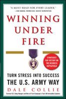 Winning Under Fire: Turn Stress into Success the U.S. Army Way 0071437029 Book Cover