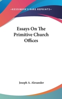 Essays On The Primitive Church Offices 1425515746 Book Cover