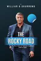 The Rocky Road: The True Story of Sylvester Stallone's Path to Fame. (Vivid Narrative Biographies.) B0BYRHXJ2V Book Cover