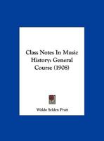 Class Notes In Music History: General Course 1104634414 Book Cover