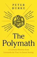 The Polymath: A Cultural History from Leonardo da Vinci to Susan Sontag 0300260466 Book Cover