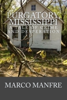 Purgatory, Mississippi: A Tale Of Crime And Desperation 1546558985 Book Cover