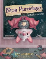 Bitsy Murciaelago, Estrella Escolar 1665970650 Book Cover