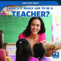 What's It Really Like to Be a Teacher? 1538349965 Book Cover