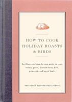 How to Cook Holiday Roasts & Birds