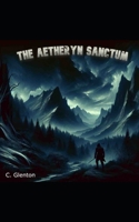 The Aetheryn Sanctum (A Atticus Adventure) B0CWDDWTPN Book Cover