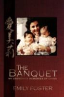 The Banquet: My Grandma's Memories of China 0595529577 Book Cover