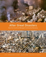 After Great Disasters: How Six Countries Managed Community Recovery 155844338X Book Cover