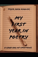 My First Year In Poetry: A Grab Bag of Emotions B0CH2FBH7B Book Cover