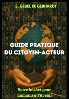 Guide du Citoyen-Acteur: Votre ImpAct pour humaniser l'avenir (French Edition) B0FNRSHT5X Book Cover