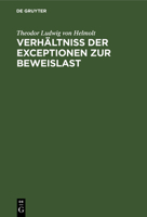 Verhältniß Der Exceptionen Zur Beweislast: Eine Civilistisch-Processualische Abhandlung 3111265749 Book Cover