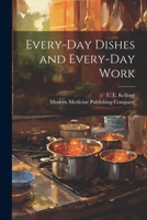 Every-Day Dishes and Every-Day Work 1021899291 Book Cover