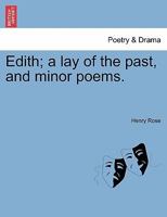 Edith; a lay of the past, and minor poems. 1241022836 Book Cover