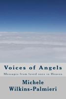 Voices of Angels: Messages from Loved Ones in Heaven 1530613353 Book Cover