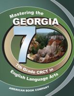 Mastering the Georgia 7th Grade CRCT in English Language Arts 1598071688 Book Cover