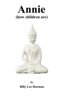 Annie: how children are B09L91L84L Book Cover