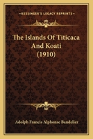 The islands of Titicaca and Koati, illustrated 9353957478 Book Cover