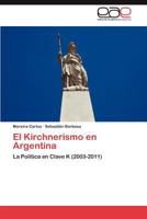 El Kirchnerismo En Argentina 3848473100 Book Cover
