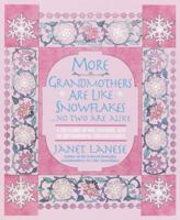 More Grandmothers Are Like Snowflakes...No Two Are Alike: A Treasury of Wit, Wisdom, and Heartwarming Observations 0385336217 Book Cover