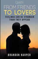 Diary: From friends to lovers 1522939695 Book Cover