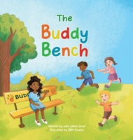 The Buddy Bench : A Children's Book About Kindness, Friendship, and Inclusion 1962725650 Book Cover