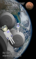 Mars Clipper - Episode 2 - Going To Mars! B08RRGMTPV Book Cover