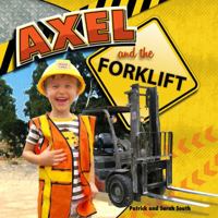 Axel and the Forklift 0989826805 Book Cover