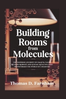 Building Rooms From Molecules: The Inspiring Journey of Omar M. Yaghi, Richard Robson, and Susumu Kitagawa Who Transformed The World of Chemistry B0FW5K7FBW Book Cover