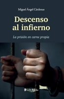 Descenso al infierno: La prisión en carne propia (Spanish Edition) B085RS9PRN Book Cover