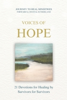 Voices of Hope: 21 Devotions for Healing by Survivors for Survivors B0FS1W1Y32 Book Cover