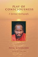 Play of Consciousness: A Spiritual Autobiography