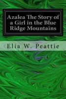 Azalea: The Story of a Girl in the Blue Ridge Mountains 1544611048 Book Cover