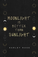 Moonlight Is Better Than Sunlight B0CR1VWY58 Book Cover