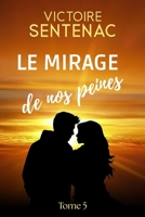 Le mirage de nos peines: Tome 5 Juste après l'orage (French Edition) B0FBBP2WHY Book Cover