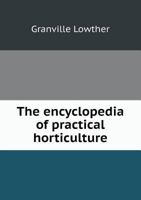 The Encyclopedia of Practical Horticulture 5518568010 Book Cover