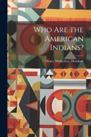 Who Are the American Indians? 1021807311 Book Cover