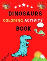 Dinosaurs coloring activity book: Adult activity Book With Dinosaur Illustrations ,word search & ,mazes : Dinosaurs coloring book for stress relief & relaxations : book for dinosaurs lovers. B08NW3X6H7 Book Cover