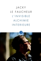 L'INVISIBLE ALCHIMIE INTERIEURE: OPUS 7- ARTISTE DE SA VIE 2957067439 Book Cover
