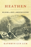 Heathen: Religion and Race in American History 0674976770 Book Cover