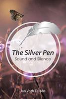 The Silver Pen: Sound and Silence 1546251308 Book Cover