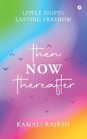 Then, Now, Thereafter B0DYHHZ5C6 Book Cover
