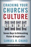 Cracking Your Church's Culture Code: Seven Keys to Unleashing Vision and Inspiration 0470627816 Book Cover