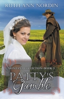 Patty's Gamble (Montana Collection) (Volume 3) B0C19STC7F Book Cover